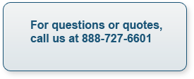 For questions or quotes, call us at 888-727-6601